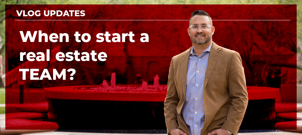 When to start a real estate TEAM? Featured Image